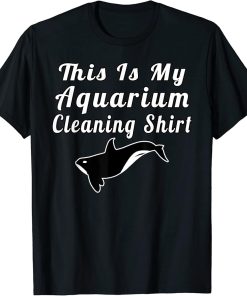 This My Aquarium Cleaning Shirt Funny Orca Orcas T-Shirt