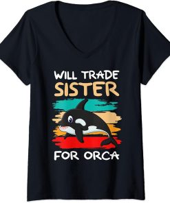 Womens Will Trade Sister For Orca I Orca Whale I Brother Orca V-Neck T-Shirt