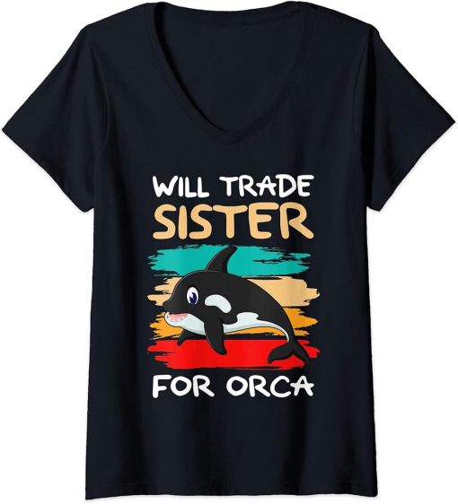 Womens Will Trade Sister For Orca I Orca Whale I Brother Orca V-Neck T-Shirt