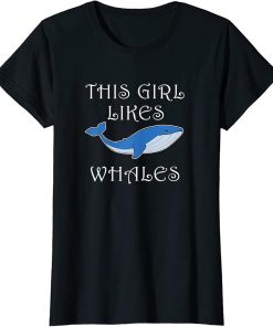 Girl Likes Whales Funny Saying Sea Animal T-Shirt