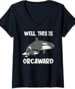 Womens Well, This Is Orcaward Funny Orca V-Neck T-Shirt